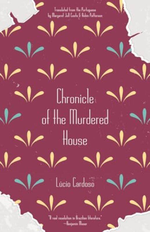Chronicle of the Murdered House by Lucio CardosoMargaret Jull CostaRobin Patterson-Paperback
Chronicle of the Murdered House by Lucio CardosoMargaret Jull CostaRobin Patterson-Paperback