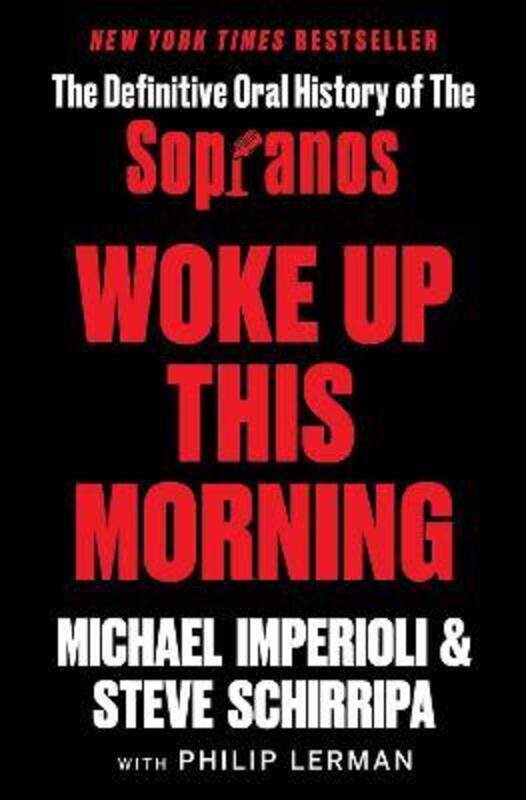 Woke Up This Morning: The Definitive Oral History of The Sopranos.Hardcover,By :Imperioli, Michael - Schirripa, Steve
Woke Up This Morning: The Definitive Oral History of The Sopranos.Hardcover,By :Imperioli, Michael - Schirripa, Steve