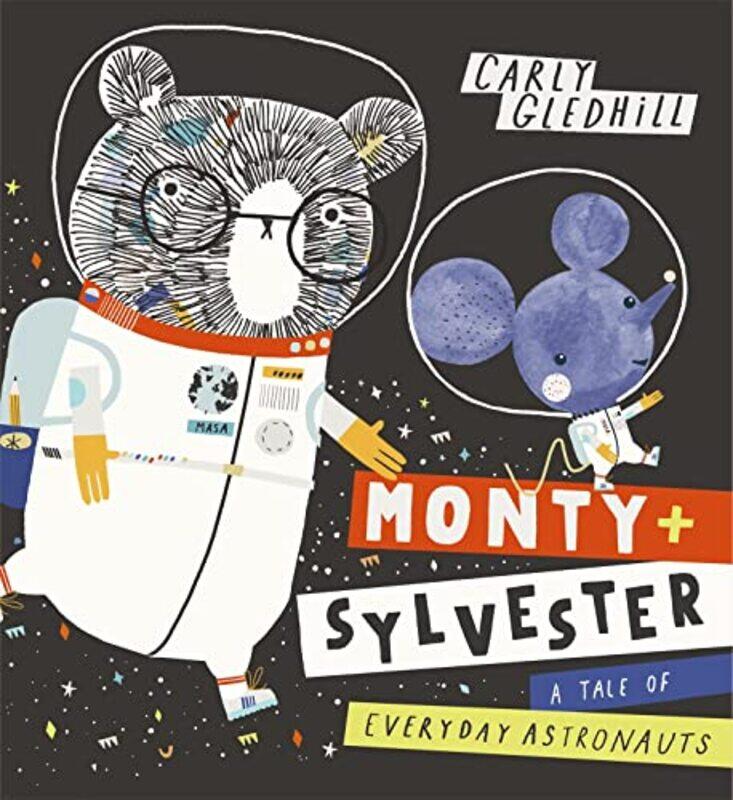 Monty and Sylvester A Tale of Everyday Astronauts by Carly Gledhill-Paperback
Monty and Sylvester A Tale of Everyday Astronauts by Carly Gledhill-Paperback