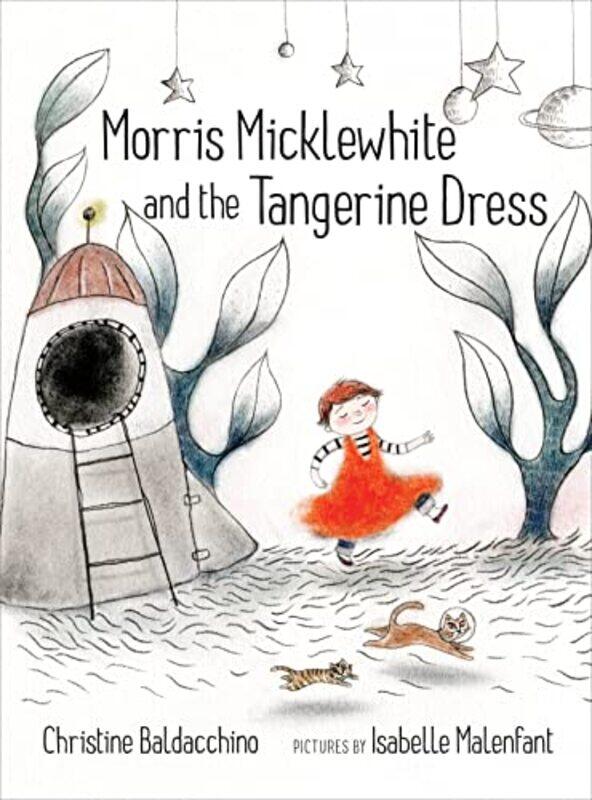 Morris Micklewhite and the Tangerine Dress by Christine BaldacchinoIsabelle Malenfant-Hardcover
Morris Micklewhite and the Tangerine Dress by Christine BaldacchinoIsabelle Malenfant-Hardcover