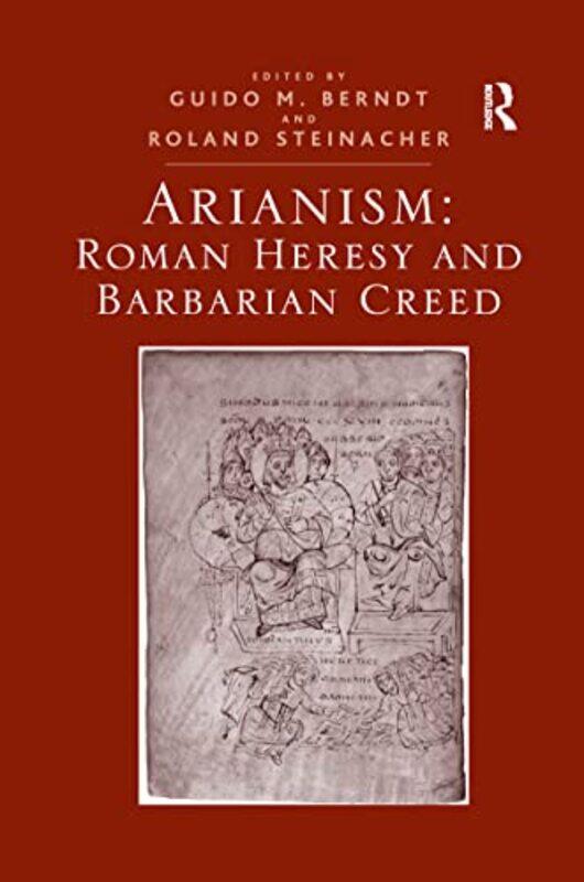 Arianism Roman Heresy and Barbarian Creed by Guido M BerndtRoland Steinacher-Paperback
Arianism Roman Heresy and Barbarian Creed by Guido M BerndtRoland Steinacher-Paperback