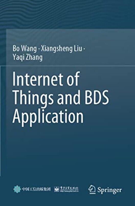 Internet of Things and BDS Application by Bo WangXiangsheng LiuYaqi Zhang-Paperback
Internet of Things and BDS Application by Bo WangXiangsheng LiuYaqi Zhang-Paperback