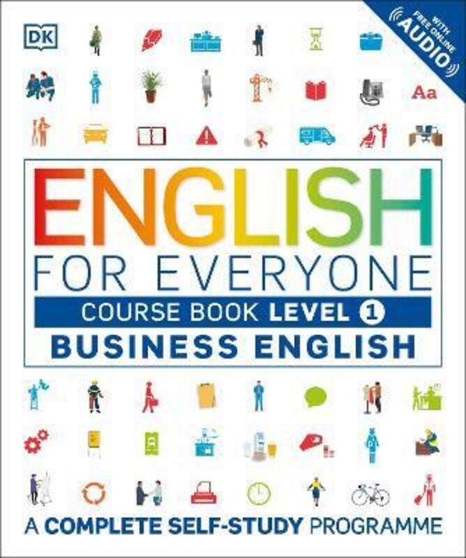 English for Everyone Business English Level 1 Course Book: A Complete Self Study Programme,Paperback,ByDK
English for Everyone Business English Level 1 Course Book: A Complete Self Study Programme,Paperback,ByDK