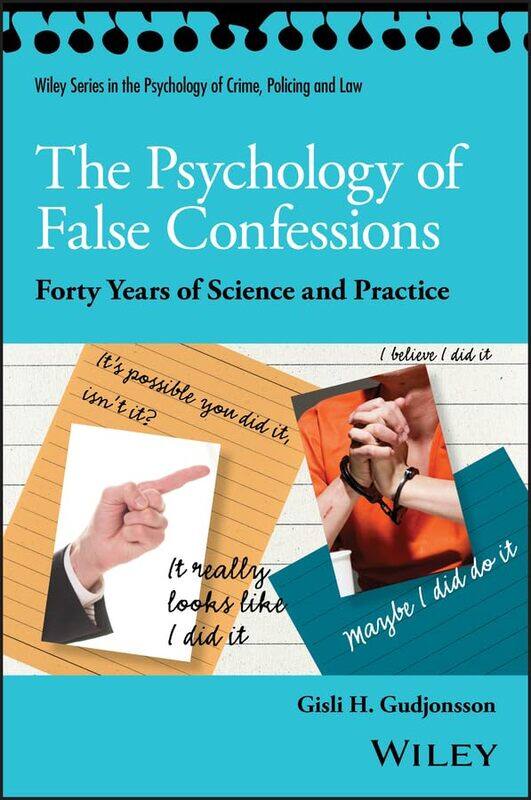 The Psychology of False Confessions by Gisli H, CBE Institute of Psychiatry, London Gudjonsson-Paperback
The Psychology of False Confessions by Gisli H, CBE Institute of Psychiatry, London Gudjonsson-Paperback