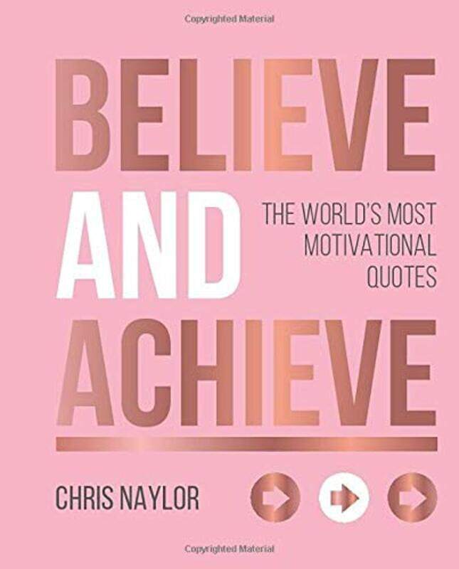 Believe and Achieve: The World's Most Motivational Quotes, Hardcover Book, By: Chris Naylor
Believe and Achieve: The World's Most Motivational Quotes, Hardcover Book, By: Chris Naylor