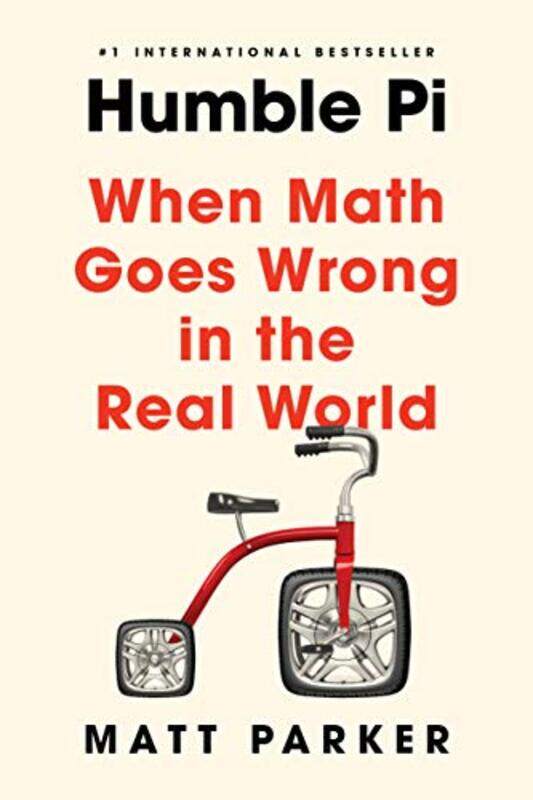 Humble Pi: When Math Goes Wrong in the Real World,Paperback,By:Parker, Matt
Humble Pi: When Math Goes Wrong in the Real World,Paperback,By:Parker, Matt