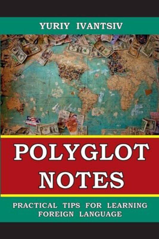 Polyglot Notes Practical Tips For Learning Foreign Language By Ivantsiv, Yuriy - Paperback
Polyglot Notes Practical Tips For Learning Foreign Language By Ivantsiv, Yuriy - Paperback