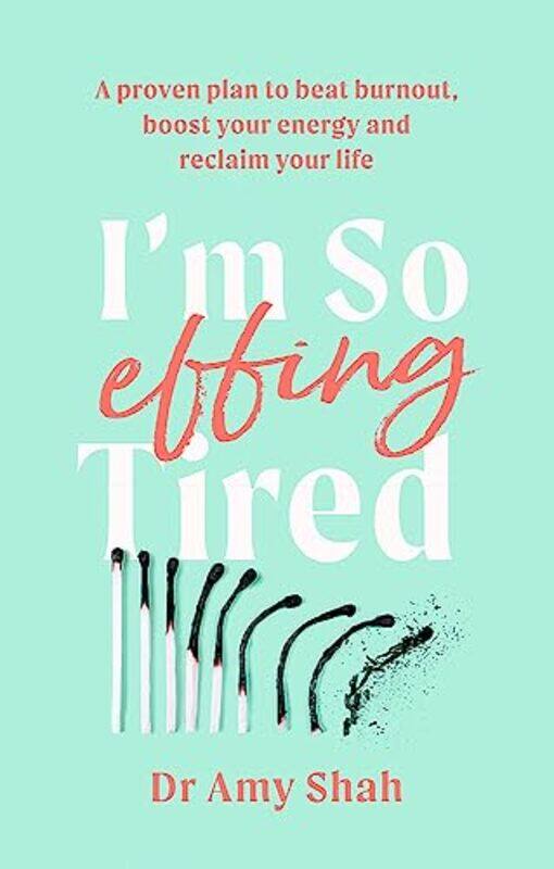 I'm So Effing Tired: A proven plan to beat burnout, boost your energy and reclaim your life,Paperback,by:Shah, Amy
I'm So Effing Tired: A proven plan to beat burnout, boost your energy and reclaim your life,Paperback,by:Shah, Amy