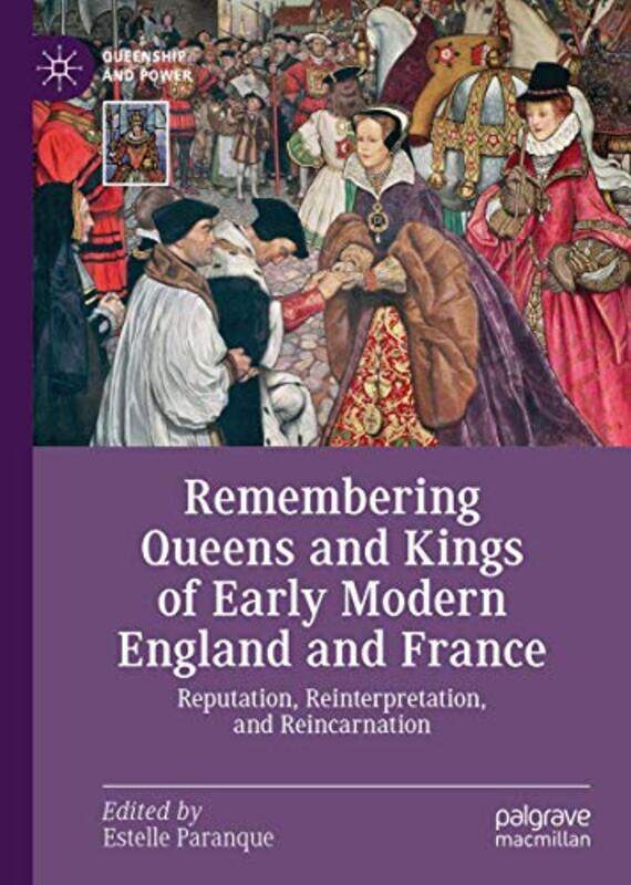 Remembering Queens and Kings of Early Modern England and France by Estelle Paranque-Hardcover
Remembering Queens and Kings of Early Modern England and France by Estelle Paranque-Hardcover