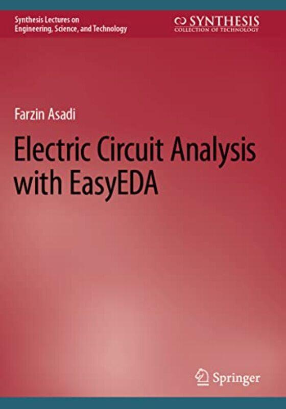 Electric Circuit Analysis with EasyEDA by Stephanie AustwickDr Jane Medwell-Paperback
Electric Circuit Analysis with EasyEDA by Stephanie AustwickDr Jane Medwell-Paperback