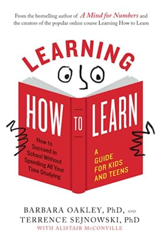 Learning How To Learn How To Succeed In School Without Spending All Your Time Studying A Guide For By Oakley Barbara Barbara Oakley Sejnowski Terrence
Learning How To Learn How To Succeed In School Without Spending All Your Time Studying A Guide For By Oakley Barbara Barbara Oakley Sejnowski Terrence