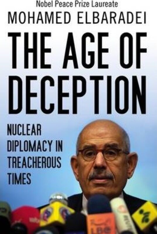 The Age of Deception: Nuclear Diplomacy in Treacherous Times.paperback,By :Mohamed El Baradei
The Age of Deception: Nuclear Diplomacy in Treacherous Times.paperback,By :Mohamed El Baradei