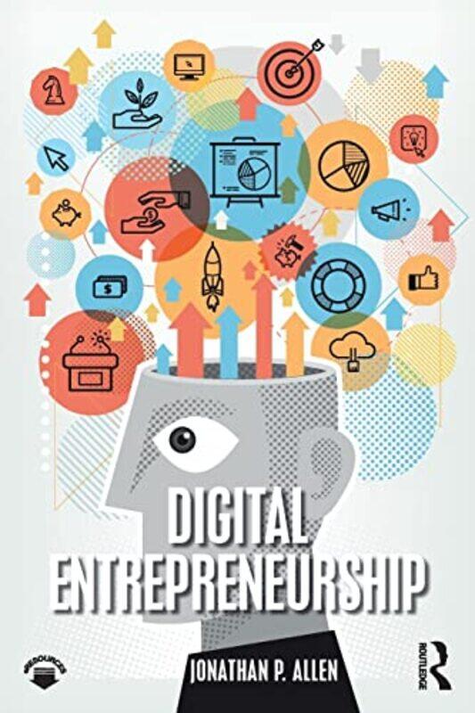 Digital Entrepreneurship by Jonathan (University of San Francisco, USA) Allen-Paperback
Digital Entrepreneurship by Jonathan (University of San Francisco, USA) Allen-Paperback