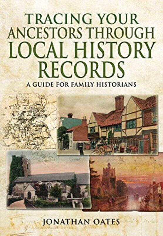 Tracing Your Ancestors Through Local History Records A Guide for Family Historians by Jonathan Oates-Paperback
Tracing Your Ancestors Through Local History Records A Guide for Family Historians by Jonathan Oates-Paperback
