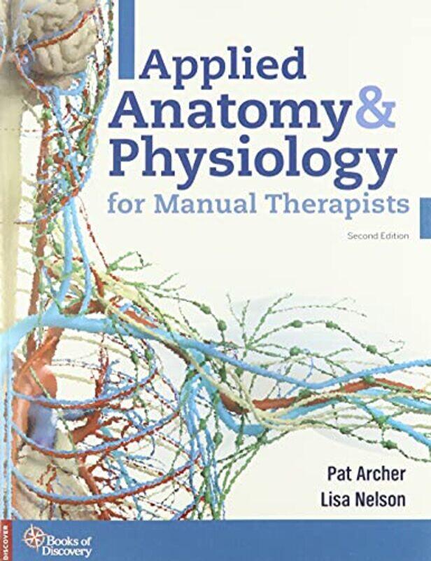 Applied Anatomy & Physiology for Manual Therapists by Rachel Alpha St Francis Xavier University in Antigonish Nova Scotia Canada Johnston Hurst-Paperb
Applied Anatomy & Physiology for Manual Therapists by Rachel Alpha St Francis Xavier University in Antigonish Nova Scotia Canada Johnston Hurst-Paperb