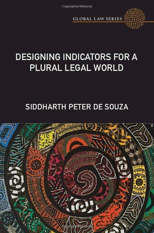 Designing Indicators For A Plural Legal World by Siddharth Peter De Souza-Hardcover
Designing Indicators For A Plural Legal World by Siddharth Peter De Souza-Hardcover