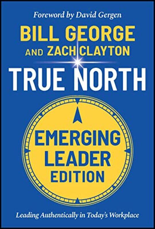 True North Emerging Leader Edition by Bill Minneapolis, Minnesota, USA GeorgeZach Raleigh, North Carolina, USA Clayton-Hardcover
True North Emerging Leader Edition by Bill Minneapolis, Minnesota, USA GeorgeZach Raleigh, North Carolina, USA Clayton-Hardcover