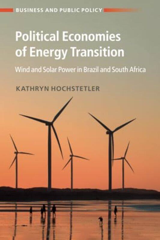 Political Economies of Energy Transition by Kathryn (London School of Economics and Political Science) Hochstetler -Paperback
Political Economies of Energy Transition by Kathryn (London School of Economics and Political Science) Hochstetler -Paperback