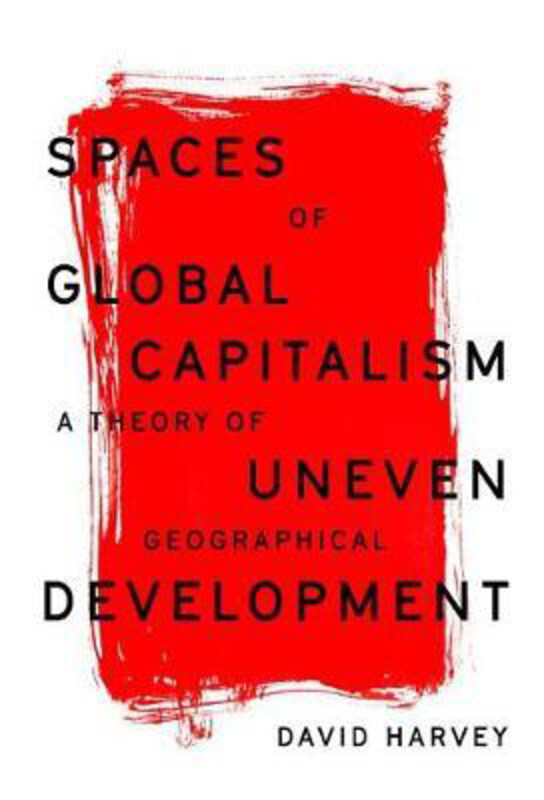 Spaces of Global Capitalism: A Theory of Uneven Geographical Development, Paperback Book, By: David Harvey
Spaces of Global Capitalism: A Theory of Uneven Geographical Development, Paperback Book, By: David Harvey
