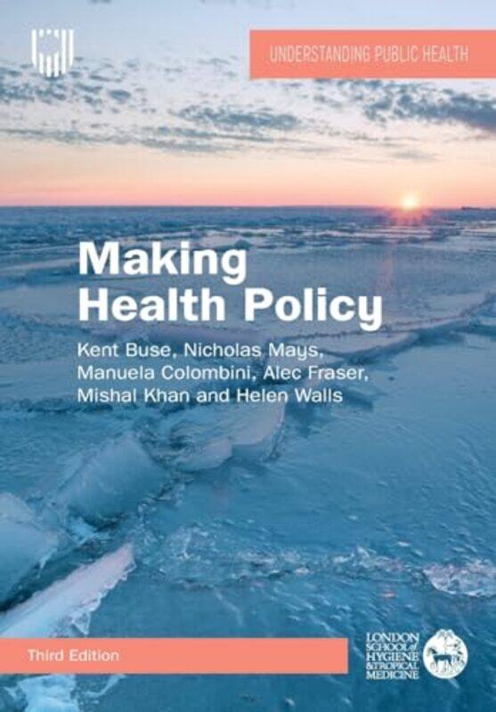 Making Health Policy 3e by Kent BuseNicholas MaysManuela ColombiniAlec FraserMishal KhanHelen Walls-Paperback
Making Health Policy 3e by Kent BuseNicholas MaysManuela ColombiniAlec FraserMishal KhanHelen Walls-Paperback