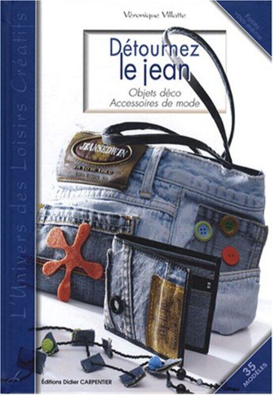 D tournez le jean : Objets d co accessoires de mode Paperback by V ronique Villatte
D tournez le jean : Objets d co accessoires de mode Paperback by V ronique Villatte