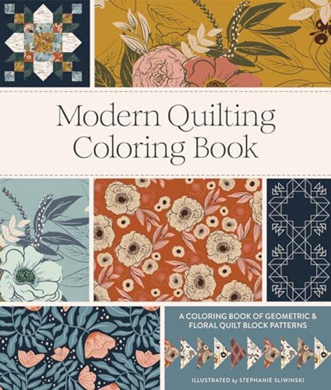 Modern Quilting Coloring Book An Adult Coloring Book With Colorable Quilt Block Patterns And Remova By Sliwinski, Stephanie - Paperback
Modern Quilting Coloring Book An Adult Coloring Book With Colorable Quilt Block Patterns And Remova By Sliwinski, Stephanie - Paperback