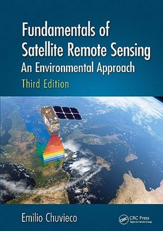 Fundamentals Of Satellite Remote Sensing by Emilio (Universidad de Alcala, Alcala de Henares, Spain) Chuvieco-Paperback
Fundamentals Of Satellite Remote Sensing by Emilio (Universidad de Alcala, Alcala de Henares, Spain) Chuvieco-Paperback
