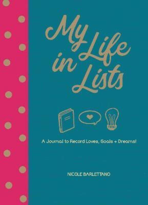 My Life in Lists: A Journal to Record Loves, Goals + Dreams!.paperback,By :Nicole Barlettano
My Life in Lists: A Journal to Record Loves, Goals + Dreams!.paperback,By :Nicole Barlettano