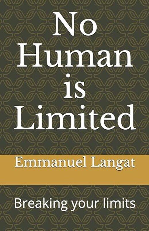 No Human Is Limited Breaking Your Limits by Kipchoge Eliud - Langat Emmanuel Paperback
No Human Is Limited Breaking Your Limits by Kipchoge Eliud - Langat Emmanuel Paperback