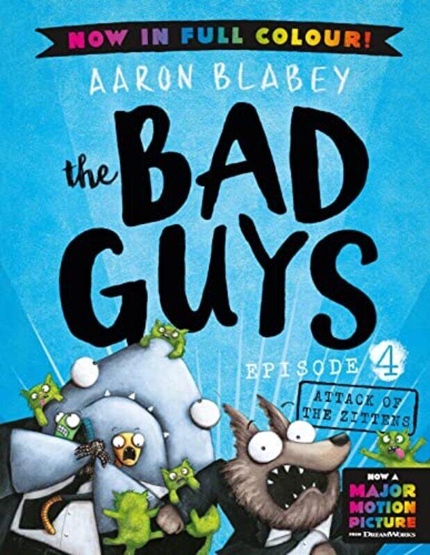 The Bad Guys 4 The Bad Guys 4 Colour Edition Attack Of The Zittens By Aaron Blabey Paperback
The Bad Guys 4 The Bad Guys 4 Colour Edition Attack Of The Zittens By Aaron Blabey Paperback
