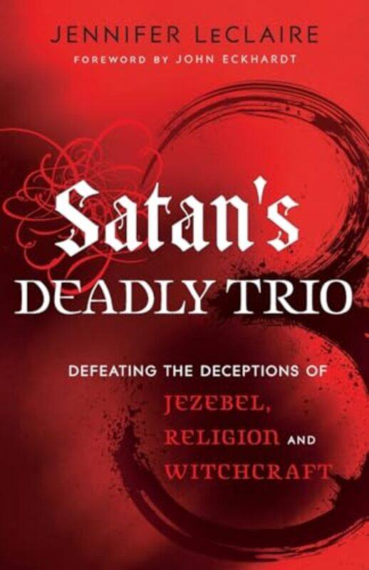 Satans Deadly Trio Defeating the Deceptions of Jezebel Religion and Witchcraft by Jennifer LeclaireJohn Eckhardt-Paperback
Satans Deadly Trio Defeating the Deceptions of Jezebel Religion and Witchcraft by Jennifer LeclaireJohn Eckhardt-Paperback
