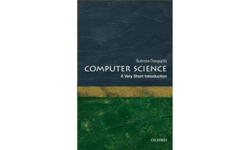 Computer Science A Very Short Introduction by Subrata Computer Science Trust Fund Eminent Scholar Endowed Chair Dasgupta-Paperback
Computer Science A Very Short Introduction by Subrata Computer Science Trust Fund Eminent Scholar Endowed Chair Dasgupta-Paperback