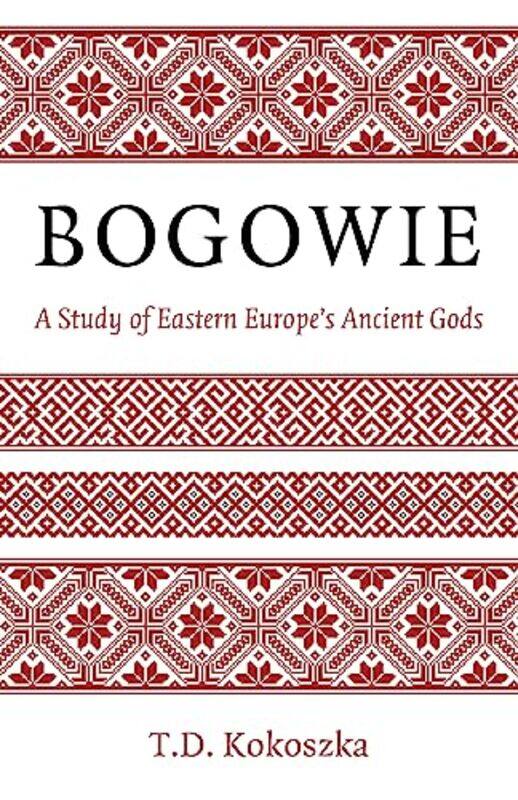 Bogowie A Study of Eastern Europes Ancient Gods by Gary N Smith College Massachusetts FelderKenny M Felder-Paperback
Bogowie A Study of Eastern Europes Ancient Gods by Gary N Smith College Massachusetts FelderKenny M Felder-Paperback