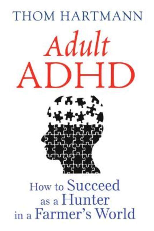 Adult ADHD: How to Succeed as a Hunter in a Farmer's World,Paperback,ByHartmann, Thom
Adult ADHD: How to Succeed as a Hunter in a Farmer's World,Paperback,ByHartmann, Thom