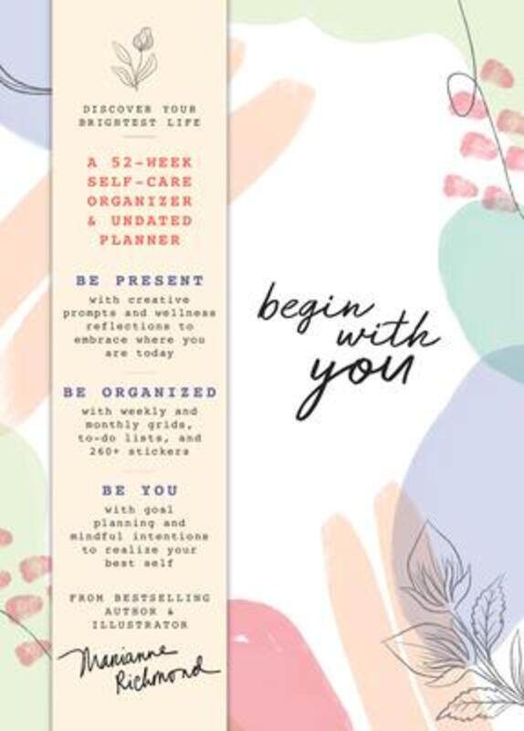 Begin With You Undated Planner: A 52-Week Self-Care Organizer for Discovering Your Brightest Life,Paperback, By:Richmond, Marianne
Begin With You Undated Planner: A 52-Week Self-Care Organizer for Discovering Your Brightest Life,Paperback, By:Richmond, Marianne
