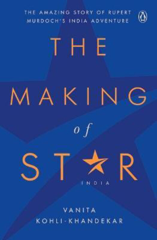 The Making of Star India: The Amazing Story of Rupert Murdoch's India Adventure, Hardcover Book, By: Vanita Kohli Khandekar
The Making of Star India: The Amazing Story of Rupert Murdoch's India Adventure, Hardcover Book, By: Vanita Kohli Khandekar