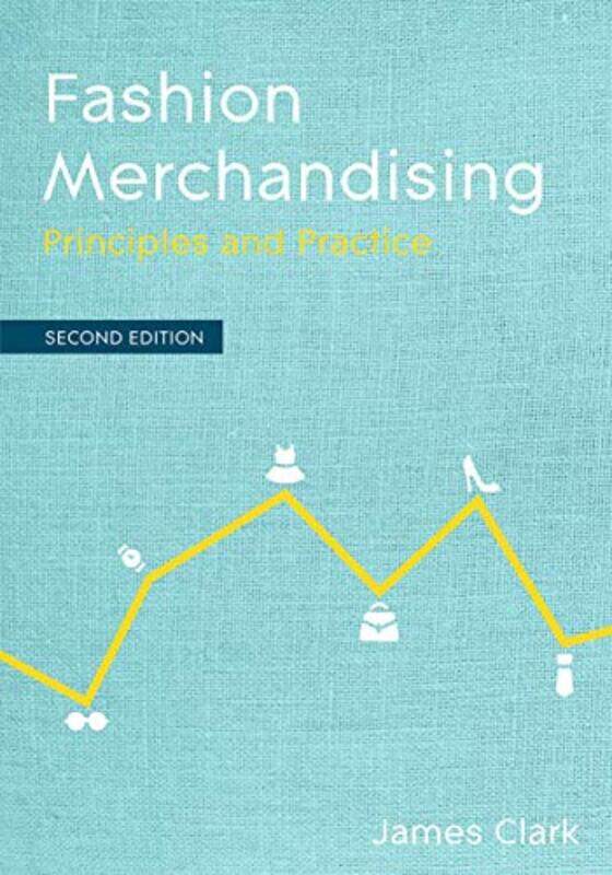 Fashion Merchandising by James University of the Arts London, UK Clark-Paperback
Fashion Merchandising by James University of the Arts London, UK Clark-Paperback