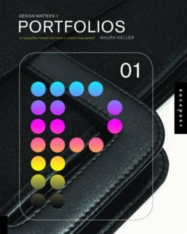 Design Matters: Portfolios 01: An Essential Primer for Today's Competitive Market.paperback,By :Maura Keller
Design Matters: Portfolios 01: An Essential Primer for Today's Competitive Market.paperback,By :Maura Keller
