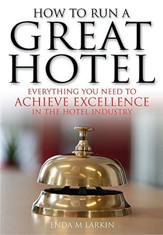 How To Run A Great Hotel: Everything You Need to Achieve Excellence in the Hotel Industry , Paperback by M Larkin, Enda
How To Run A Great Hotel: Everything You Need to Achieve Excellence in the Hotel Industry , Paperback by M Larkin, Enda
