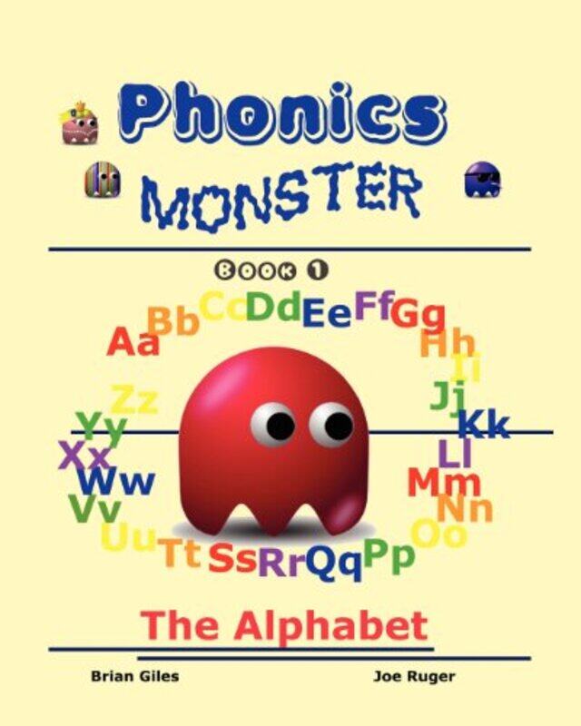 Phonics Monster - Book 1: The Alphabet,Paperback,by:Ruger, Joseph - Giles, Brian
Phonics Monster - Book 1: The Alphabet,Paperback,by:Ruger, Joseph - Giles, Brian