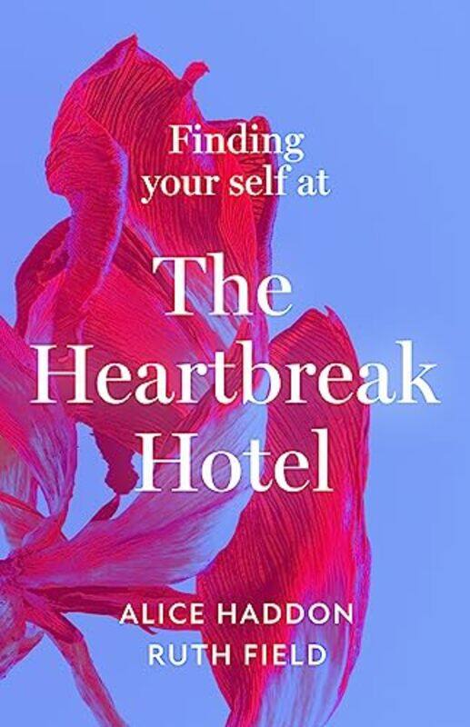 Finding Your Self at the Heartbreak Hotel by Alice HaddonRuth Field -Paperback
Finding Your Self at the Heartbreak Hotel by Alice HaddonRuth Field -Paperback