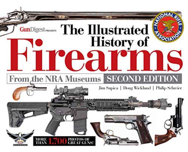The Illustrated History Of Firearms 2Nd Edition By Supica Jim Wicklund Doug Schreier Philip Hardcover
The Illustrated History Of Firearms 2Nd Edition By Supica Jim Wicklund Doug Schreier Philip Hardcover