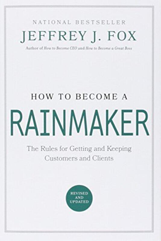 How to Become a Rainmaker: The Rules for Getting and Keeping Customers and Clients,Paperback,By:Jeffrey J. Fox
How to Become a Rainmaker: The Rules for Getting and Keeping Customers and Clients,Paperback,By:Jeffrey J. Fox