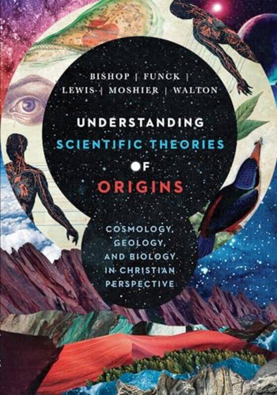 Understanding Scientific Theories of Origins Cosmology Geology and Biology in Christian Perspective by Robert C BishopLarry L FunckRaymond J LewisStep
Understanding Scientific Theories of Origins Cosmology Geology and Biology in Christian Perspective by Robert C BishopLarry L FunckRaymond J LewisStep