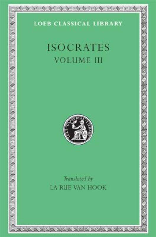 Evagoras Helen Busiris Plataicus Concerning the Team of Horses Trapeziticus Against Callimachus Aegineticus Against Lochites Against Euthynus Letters
Evagoras Helen Busiris Plataicus Concerning the Team of Horses Trapeziticus Against Callimachus Aegineticus Against Lochites Against Euthynus Letters