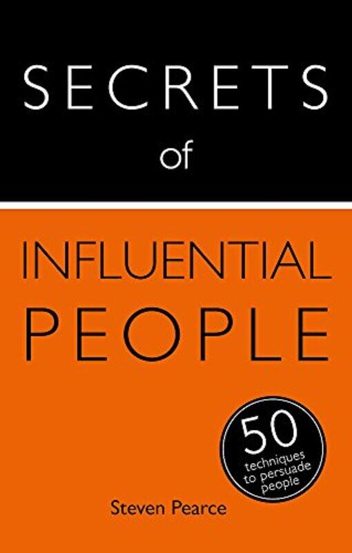 Secrets of Influential People: 50 Techniques to Persuade People (Secrets of Success series), Paperback Book, By: Steven Pearce
Secrets of Influential People: 50 Techniques to Persuade People (Secrets of Success series), Paperback Book, By: Steven Pearce