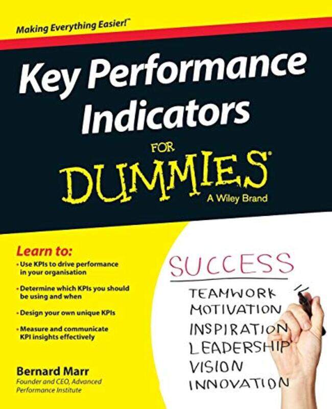 Key Performance Indicators For Dummies by Bernard Advanced Performance Institute, Buckinghamshire, UK Marr-Paperback
Key Performance Indicators For Dummies by Bernard Advanced Performance Institute, Buckinghamshire, UK Marr-Paperback