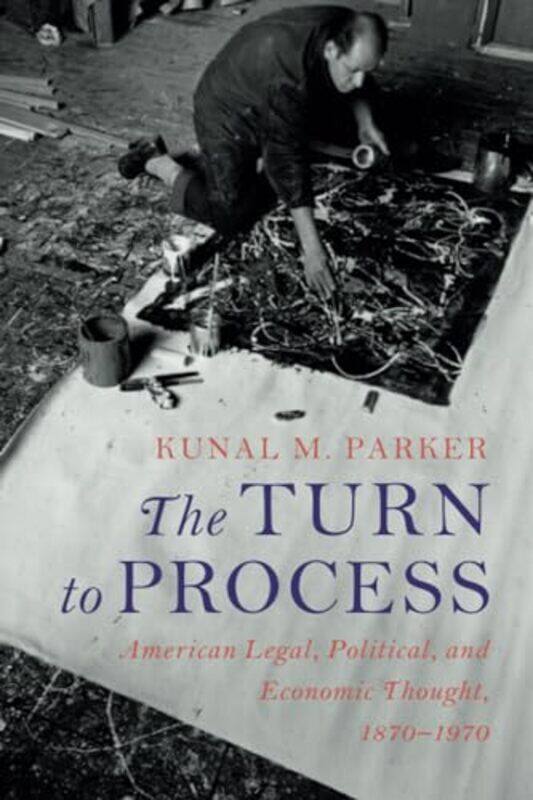 The Turn to Process by Kunal M University of Miami School of Law Parker-Paperback
The Turn to Process by Kunal M University of Miami School of Law Parker-Paperback