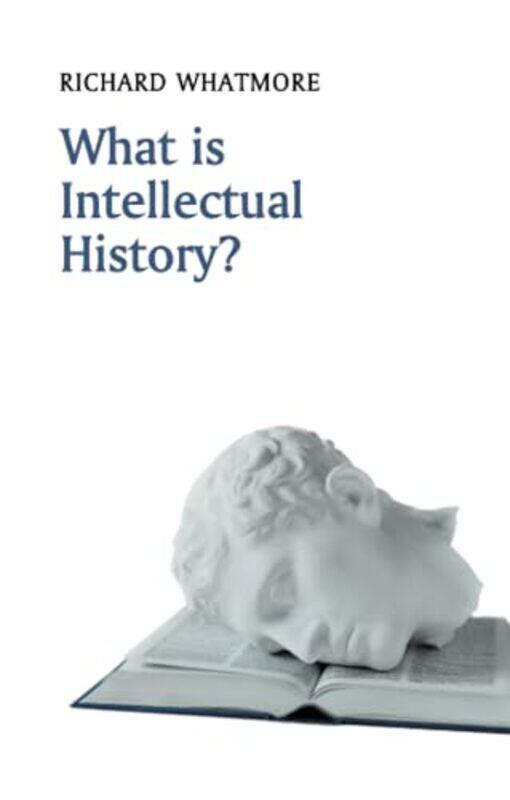 What is Intellectual History by Richard University of St Andrews Whatmore-Paperback
What is Intellectual History by Richard University of St Andrews Whatmore-Paperback