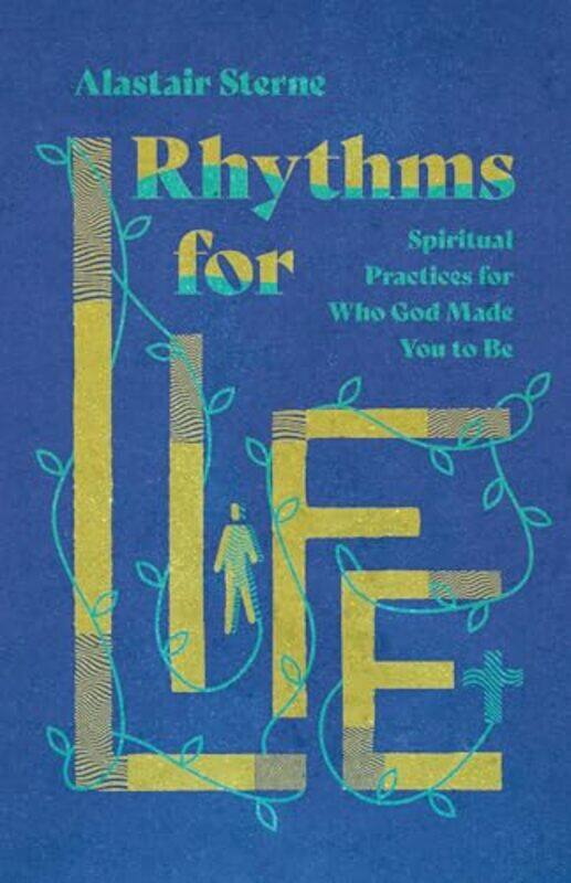 Rhythms for Life Spiritual Practices for Who God Made You to Be by Alastair Sterne-Paperback
Rhythms for Life Spiritual Practices for Who God Made You to Be by Alastair Sterne-Paperback